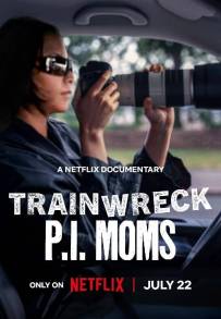 Trainwreck: Mamme investigatrici