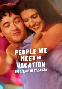 People we meet on vacation - Un amore in vacanza