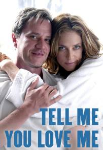 Tell Me You Love Me - Il sesso. La vita
